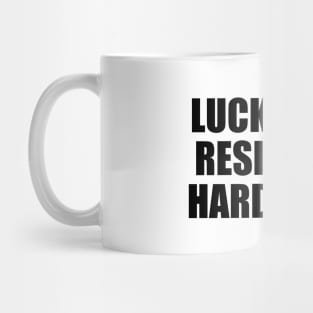 Luck is the residue of hard work Mug